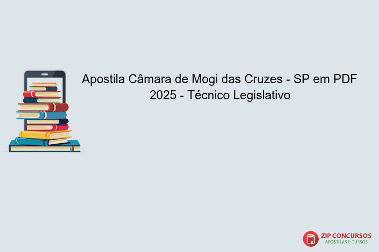 Apostila Câmara de Mogi das Cruzes - SP em PDF 2025 - Técnico Legislativo