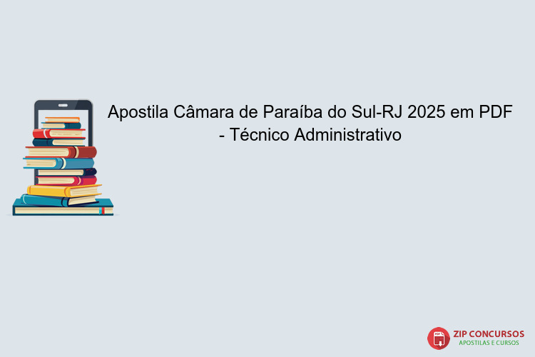Apostila Câmara de Paraíba do Sul-RJ 2025 em PDF - Técnico Administrativo