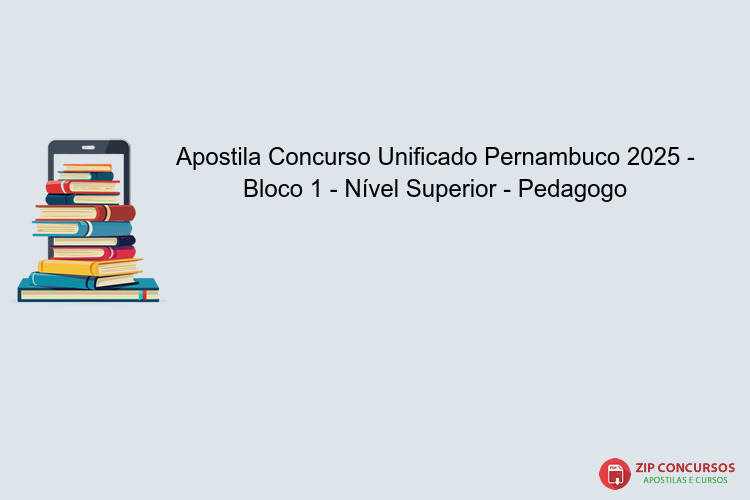 Apostila Concurso Unificado Pernambuco 2025 - Bloco 1 - Nível Superior - Pedagogo