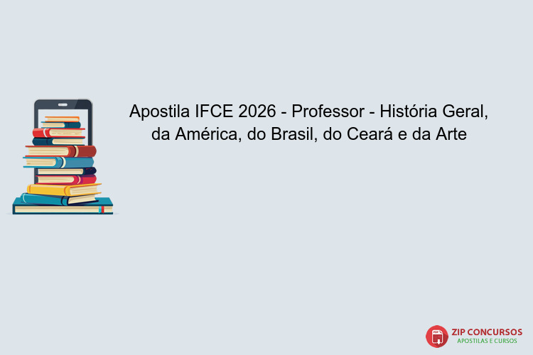 Apostila IFCE 2026 - Professor - História Geral, da América, do Brasil, do Ceará e da Arte