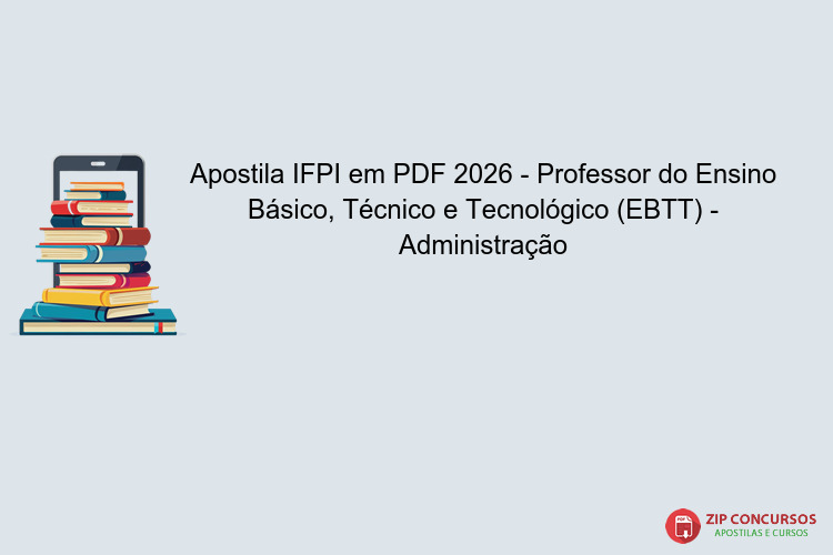 Apostila IFPI em PDF 2026 - Professor do Ensino Básico, Técnico e Tecnológico (EBTT) - Administração