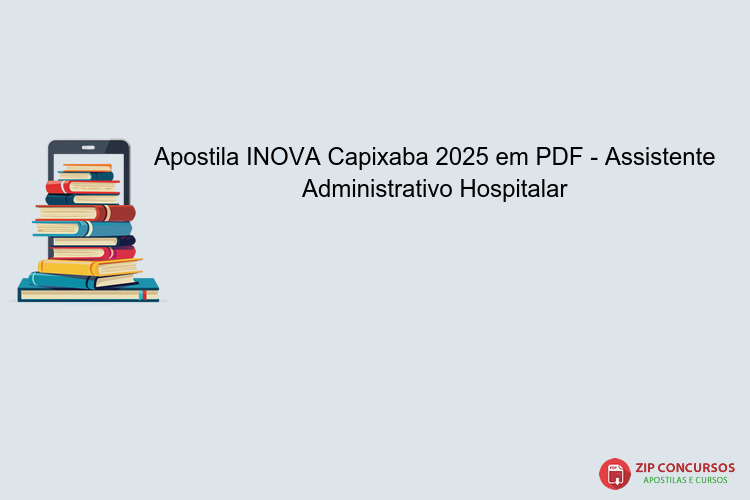 Apostila INOVA Capixaba 2025 em PDF - Assistente Administrativo Hospitalar