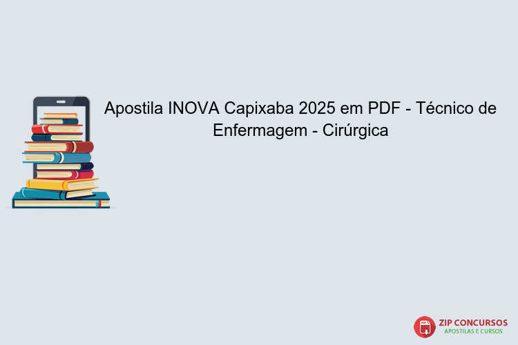 Apostila INOVA Capixaba 2025 em PDF - Técnico de Enfermagem - Cirúrgica