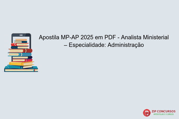Apostila MP-AP 2025 em PDF - Analista Ministerial – Especialidade: Administração