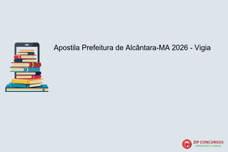 Apostila Prefeitura de Alcântara-MA 2026 - Vigia