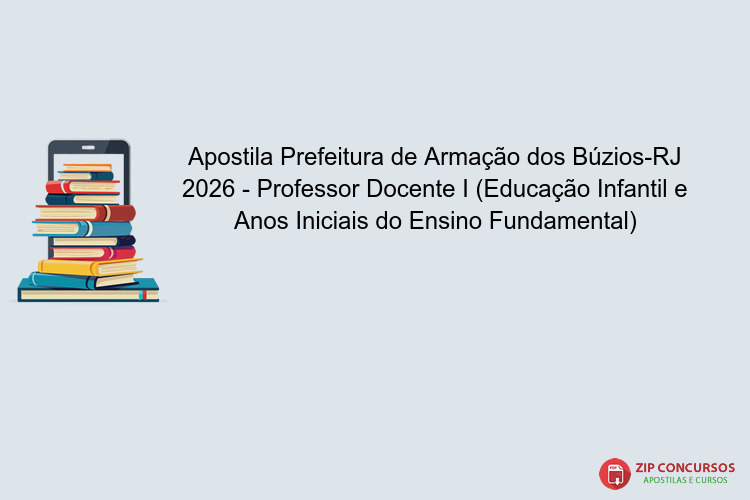 Apostila Prefeitura de Armação dos Búzios-RJ 2026 - Professor Docente I (Educação Infantil e Anos Iniciais do Ensino Fundamental)