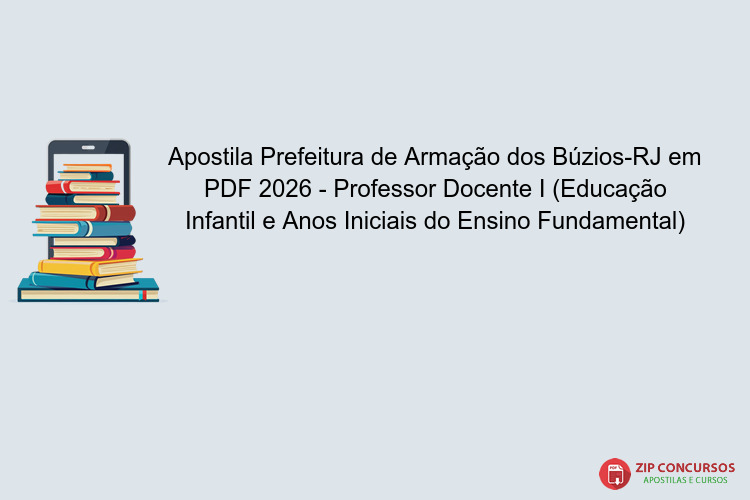 Apostila Prefeitura de Armação dos Búzios-RJ em PDF 2026 - Professor Docente I (Educação Infantil e Anos Iniciais do Ensino Fundamental)