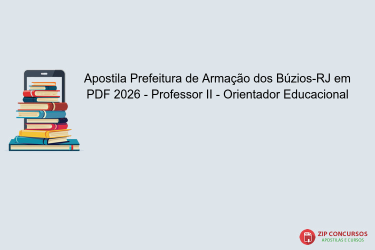 Apostila Prefeitura de Armação dos Búzios-RJ em PDF 2026 - Professor II - Orientador Educacional