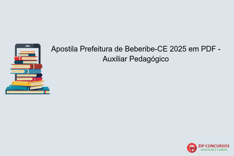 Apostila Prefeitura de Beberibe-CE 2025 em PDF - Auxiliar Pedagógico
