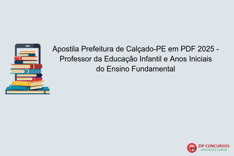 Apostila Prefeitura de Calçado-PE em PDF 2025 - Professor da Educação Infantil e Anos Iniciais do Ensino Fundamental