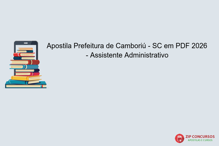 Apostila Prefeitura de Camboriú - SC em PDF 2026 - Assistente Administrativo