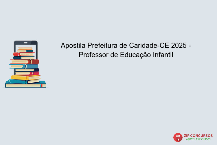 Apostila Prefeitura de Caridade-CE 2025 - Professor de Educação Infantil
