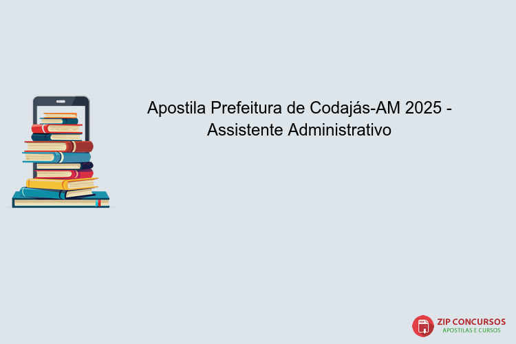 Apostila Prefeitura de Codajás-AM 2025 - Assistente Administrativo