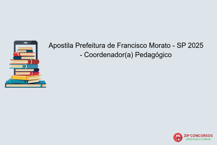 Apostila Prefeitura de Francisco Morato - SP 2025 - Coordenador(a) Pedagógico