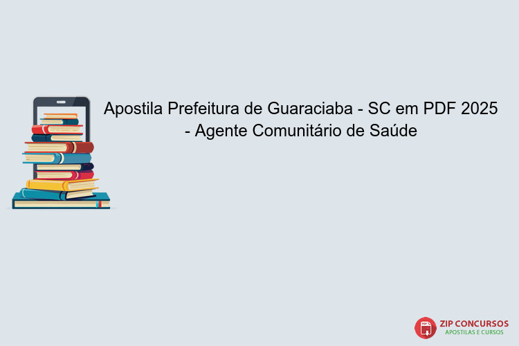 Apostila Prefeitura de Guaraciaba - SC em PDF 2025 - Agente Comunitário de Saúde