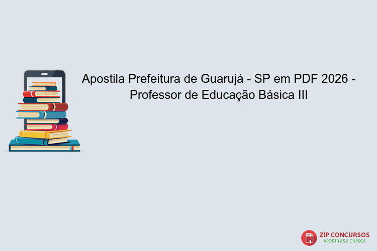 Apostila Prefeitura de Guarujá - SP em PDF 2026 - Professor de Educação Básica III