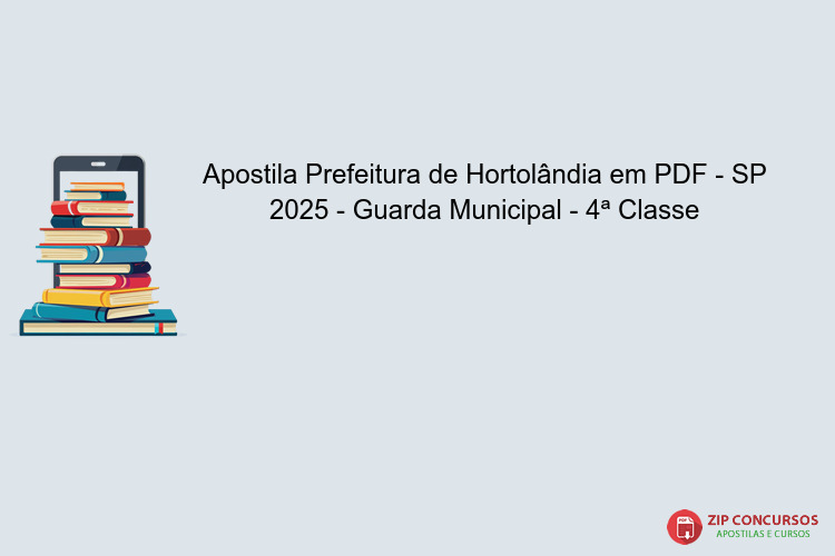 Apostila Prefeitura de Hortolândia em PDF - SP 2025 - Guarda Municipal - 4ª Classe