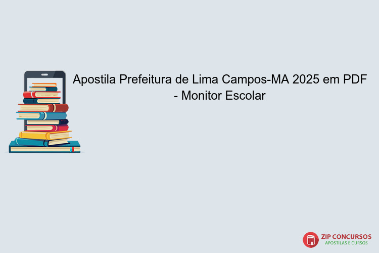 Apostila Prefeitura de Lima Campos-MA 2025 em PDF - Monitor Escolar