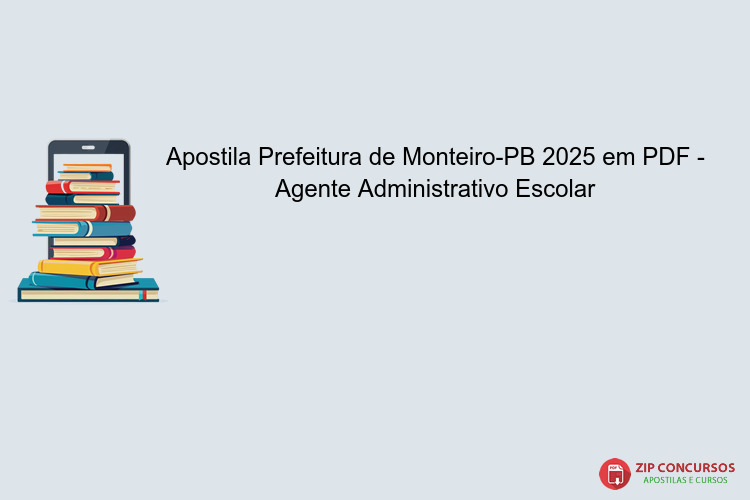 Apostila Prefeitura de Monteiro-PB 2025 em PDF - Agente Administrativo Escolar