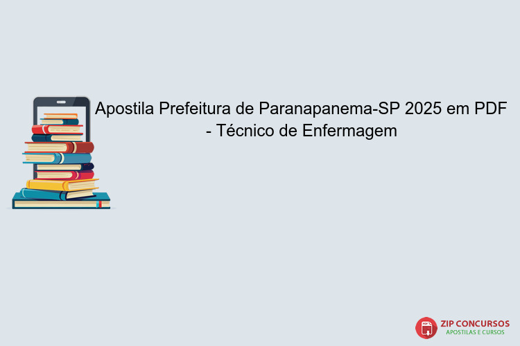 Apostila Prefeitura de Paranapanema-SP 2025 em PDF - Técnico de Enfermagem