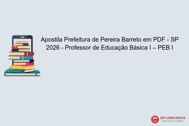 Apostila Prefeitura de Pereira Barreto em PDF - SP 2026 - Professor de Educação Básica I – PEB I