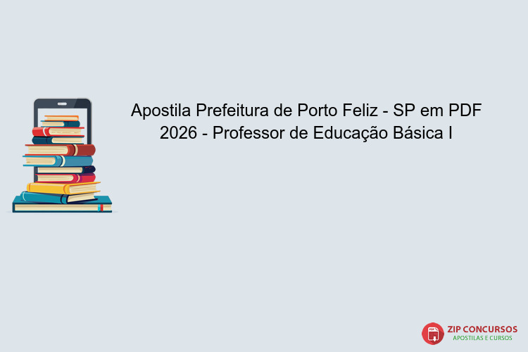 Apostila Prefeitura de Porto Feliz - SP em PDF 2026 - Professor de Educação Básica I