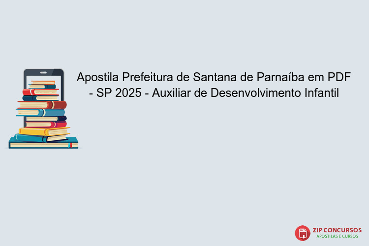 Apostila Prefeitura de Santana de Parnaíba em PDF - SP 2025 - Auxiliar de Desenvolvimento Infantil