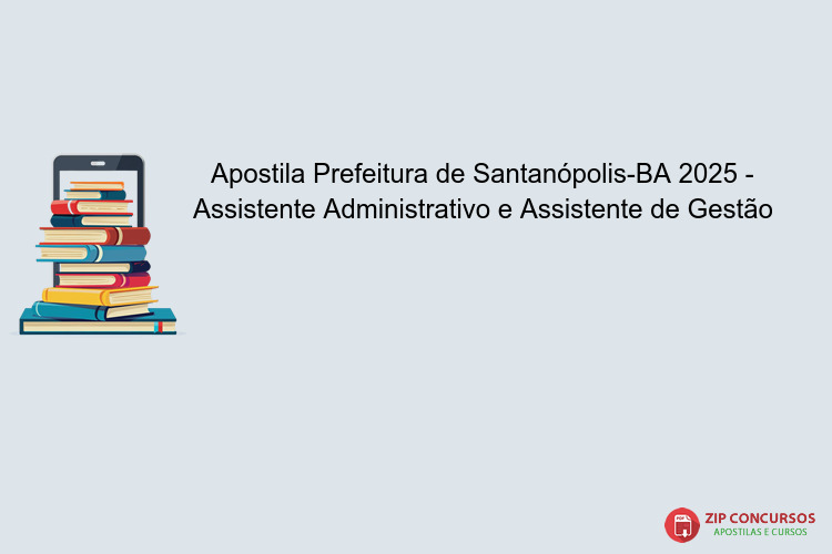 Apostila Prefeitura de Santanópolis-BA 2025 - Assistente Administrativo e Assistente de Gestão