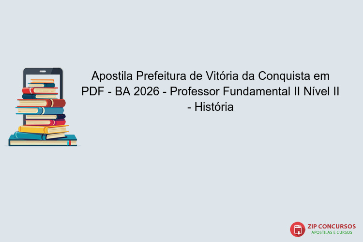 Apostila Prefeitura de Vitória da Conquista em PDF - BA 2026 - Professor Fundamental II Nível II - História