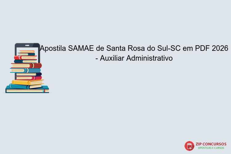 Apostila SAMAE de Santa Rosa do Sul-SC em PDF 2026 - Auxiliar Administrativo