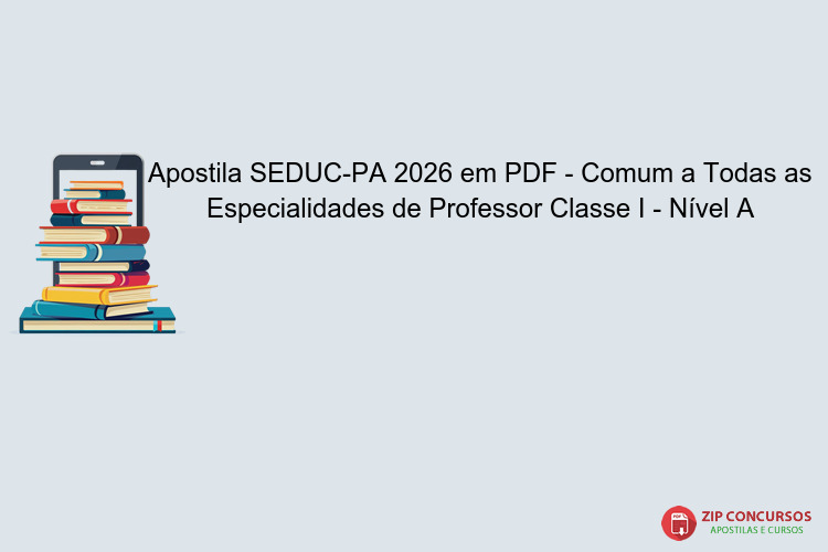 Apostila SEDUC-PA 2026 em PDF - Comum a Todas as Especialidades de Professor Classe I - Nível A