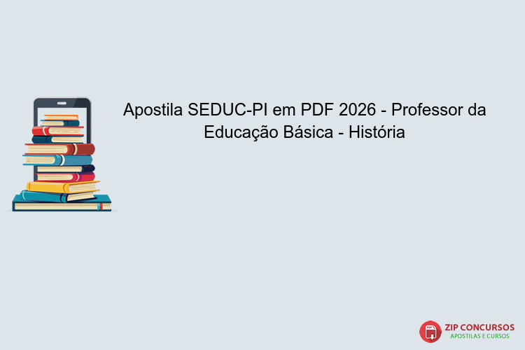 Apostila SEDUC-PI em PDF 2026 - Professor da Educação Básica - História