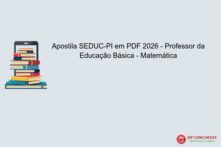 Apostila SEDUC-PI em PDF 2026 - Professor da Educação Básica - Matemática