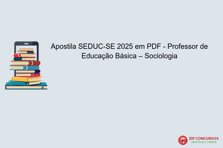 Apostila SEDUC-SE 2025 em PDF - Professor de Educação Básica – Sociologia