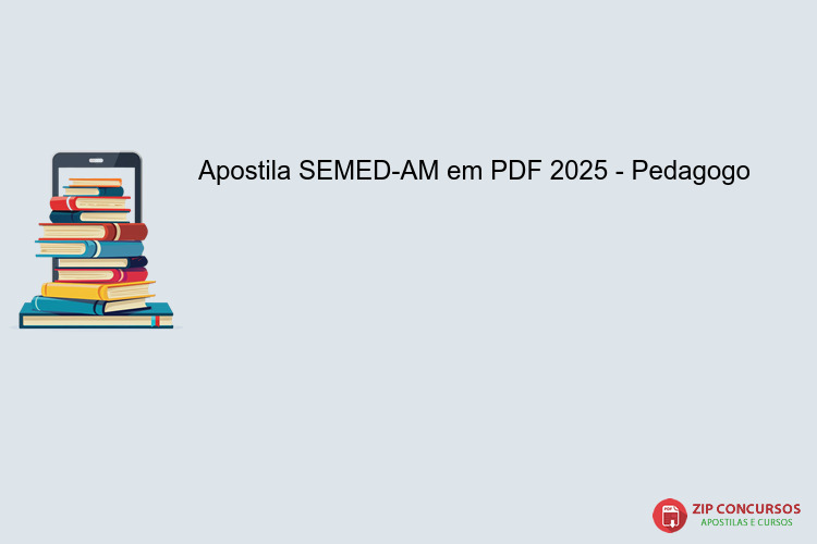 Apostila SEMED-AM em PDF 2025 - Pedagogo