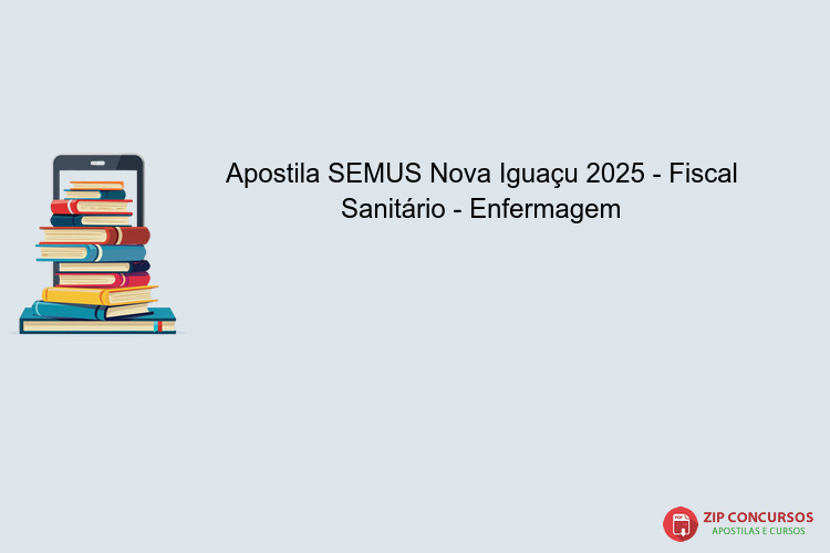 Apostila SEMUS Nova Iguaçu 2025 - Fiscal Sanitário - Enfermagem