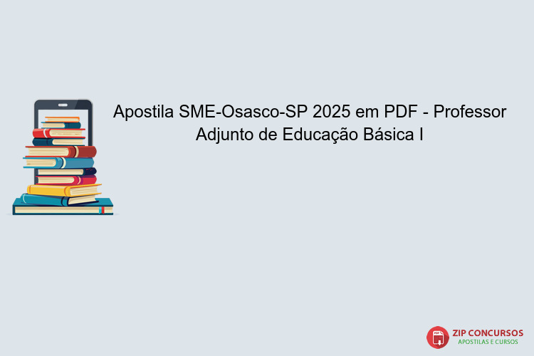 Apostila SME-Osasco-SP 2025 em PDF - Professor Adjunto de Educação Básica I