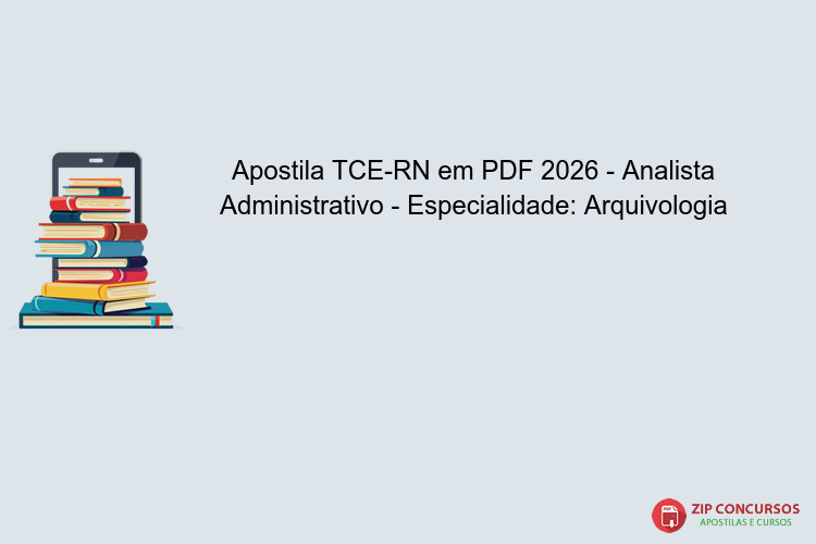 Apostila TCE-RN em PDF 2026 - Analista Administrativo - Especialidade: Arquivologia