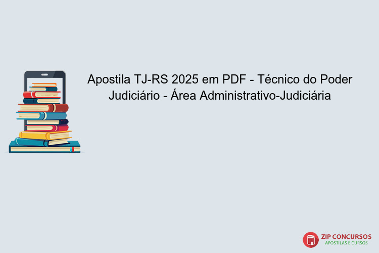 Apostila TJ-RS 2025 em PDF - Técnico do Poder Judiciário - Área Administrativo-Judiciária