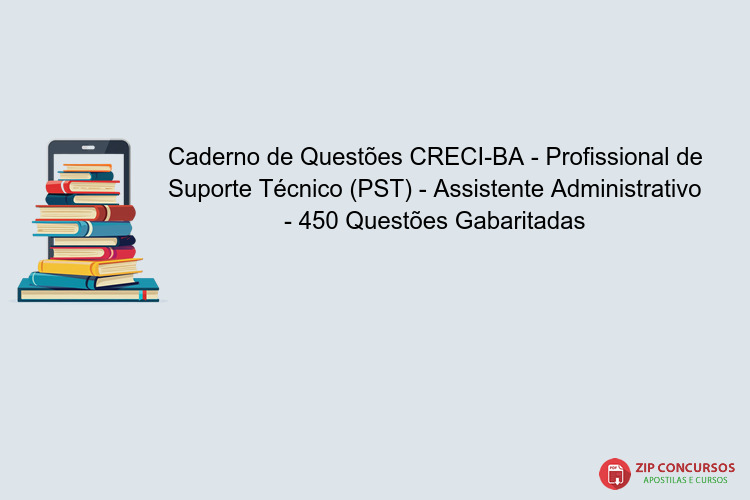 Caderno de Questões CRECI-BA - Profissional de Suporte Técnico (PST) - Assistente Administrativo - 450 Questões Gabaritadas