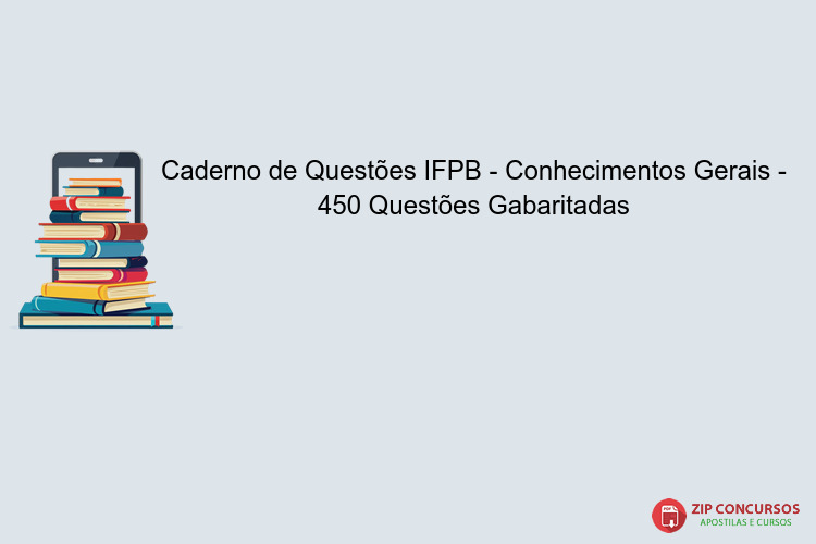 Caderno de Questões IFPB - Conhecimentos Gerais - 450 Questões Gabaritadas