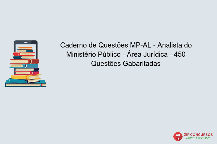 Caderno de Questões MP-AL - Analista do Ministério Público - Área Jurídica - 450 Questões Gabaritadas