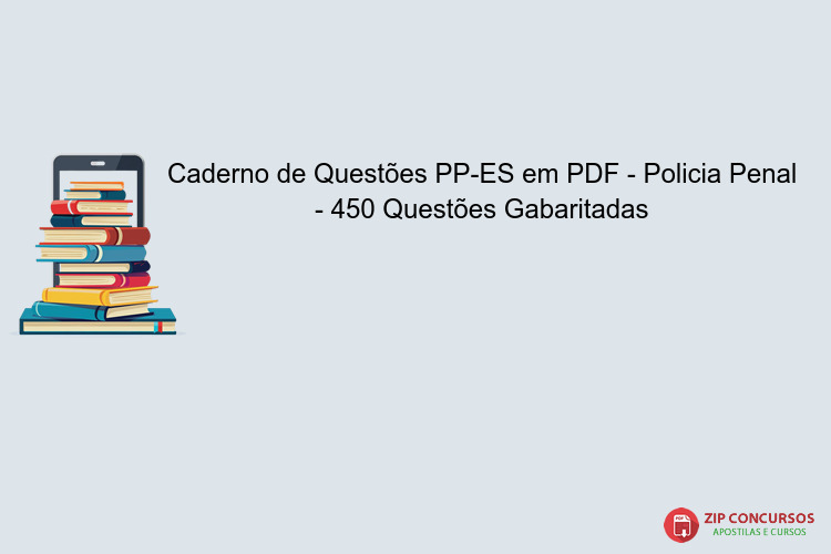Caderno de Questões PP-ES em PDF - Policia Penal - 450 Questões Gabaritadas