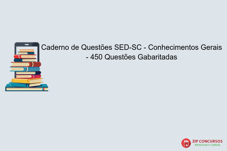 Caderno de Questões SED-SC - Conhecimentos Gerais - 450 Questões Gabaritadas