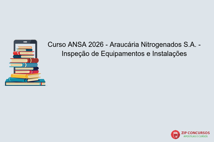Curso ANSA 2026 - Araucária Nitrogenados S.A. - Inspeção de Equipamentos e Instalações