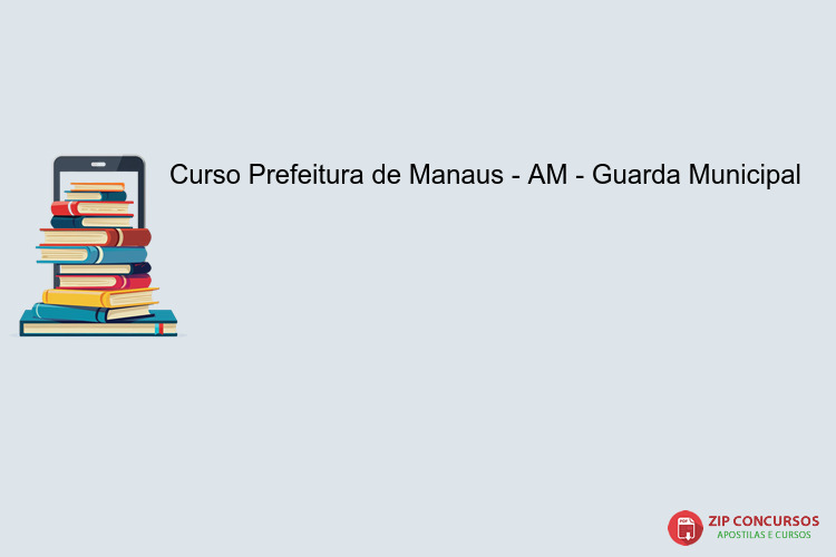 Curso Prefeitura de Manaus - AM - Guarda Municipal