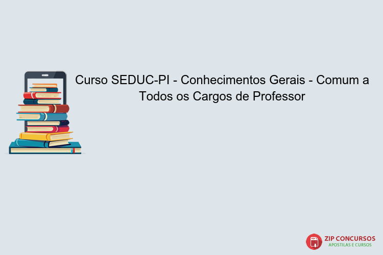 Curso SEDUC-PI - Conhecimentos Gerais - Comum a Todos os Cargos de Professor