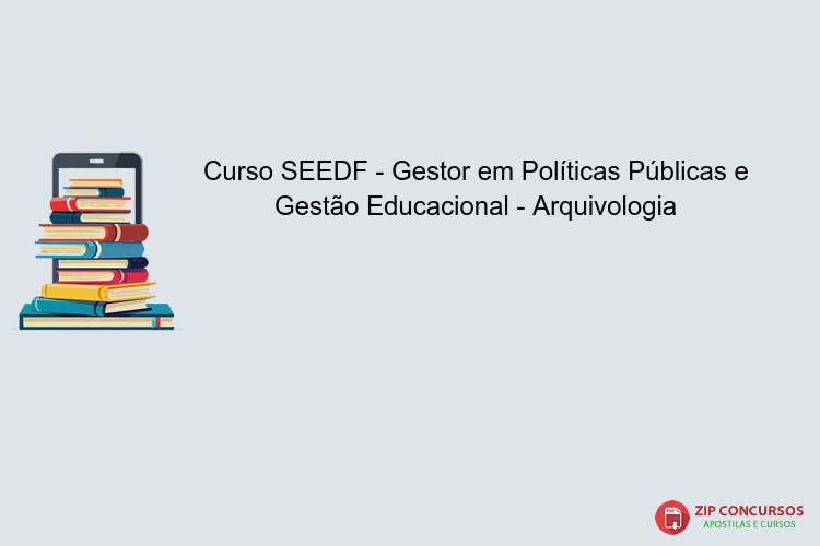Curso SEEDF - Gestor em Políticas Públicas e Gestão Educacional - Arquivologia