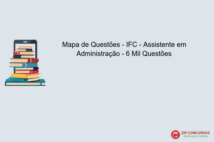 Mapa de Questões - IFC - Assistente em Administração - 6 Mil Questões