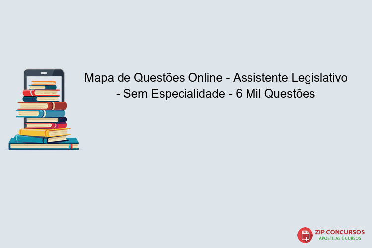 Mapa de Questões Online - Assistente Legislativo - Sem Especialidade - 6 Mil Questões